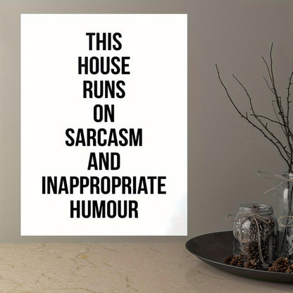 Poster - "This House Runs on Sarcasm and Inappropriate Humour"